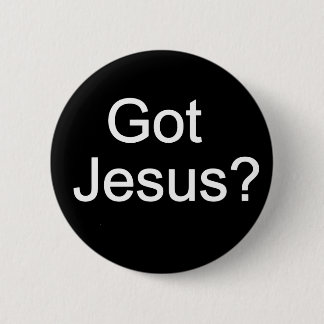 Vous avez Jésus ? Badge
