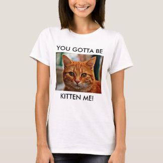 Vous avez obtenu d'être T-shirt de coton de
