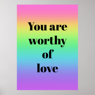 Vous êtes digne de l'amour Poster arc-en-ciel