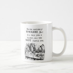 Vous êtes entièrement fous - Alice dans la tasse