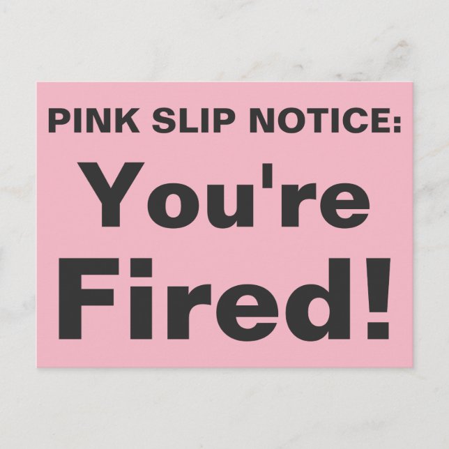 Vous êtes Fired ! Carte postale à glissement rose. (Devant)