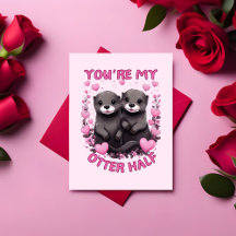 Vous êtes la carte de jour My Otter Half Valentine