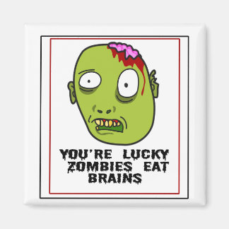 Vous êtes Lucky Zombies Mangez le cerveau Magnet