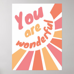 Vous êtes Merveilleux affiche d'affirmation positi