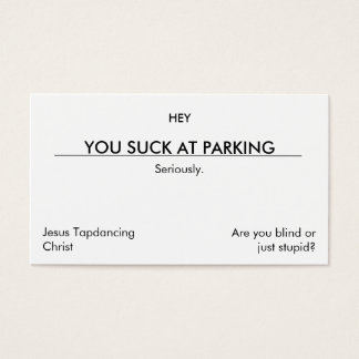 Vous êtes nul au parking. (Laisser sous la lame d'
