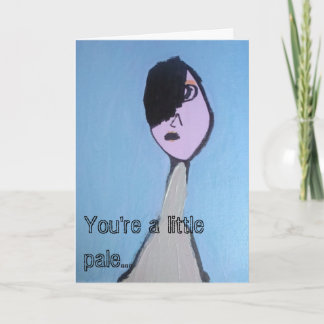 Vous êtes peu des pâles… Obtenez la carte de voeux
