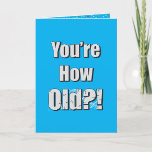 Vous êtes quel âge ? ! Carte d'anniversaire person