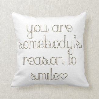 Vous êtes quelqu'un raison de sourire coussin