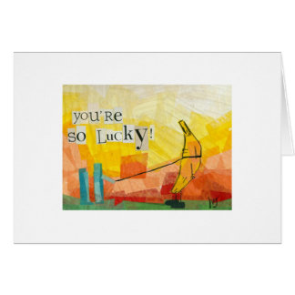 Vous êtes si chanceux !