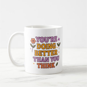 Vous faites mieux que vous ne le pensez – Mug