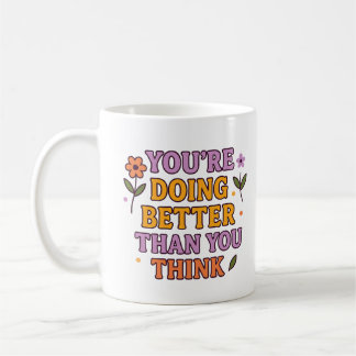 Vous faites mieux que vous ne le pensez – Mug