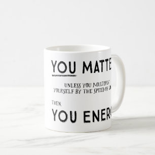 Vous importez à moins que… Tasse de B&W