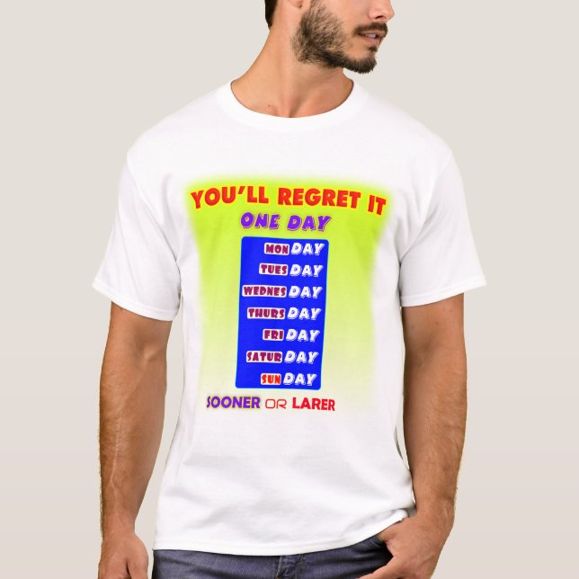 Vous le regretterez un jour, T-Shirt typographie (Devant)