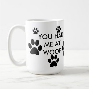 VOUS M'AVEZ EU À LA TASSE DE CAFÉ DE WOOF