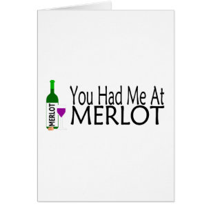 Vous m'avez eu au vin merlot