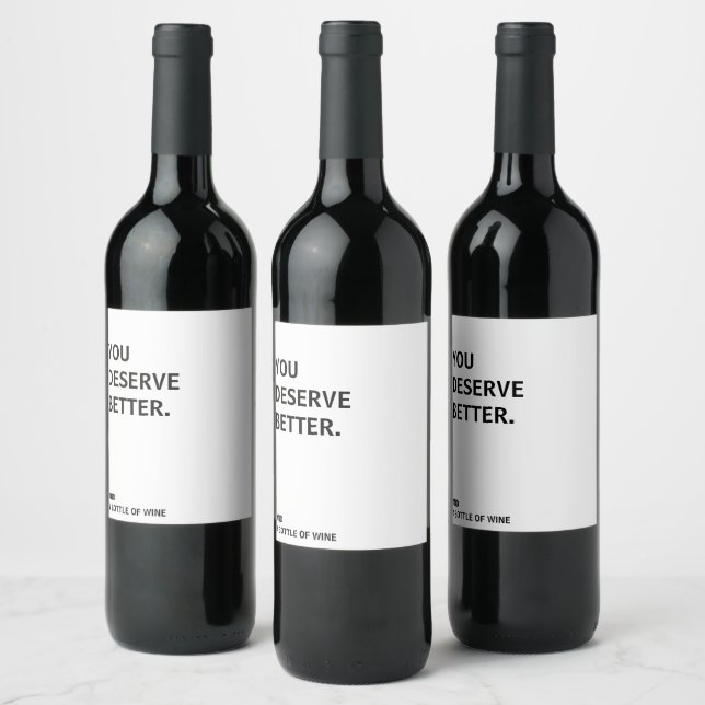 Vous Méritez Un Meilleur Étiquette Vin (Bouteilles)