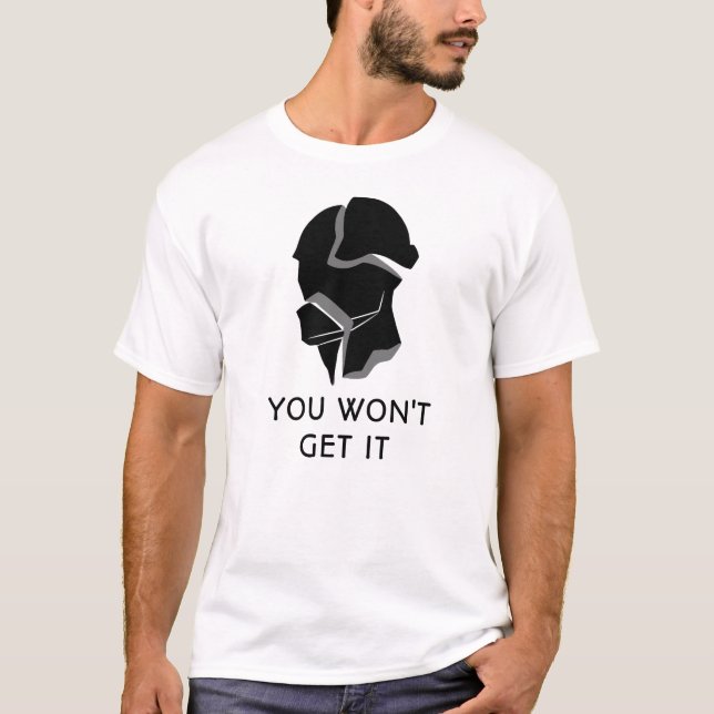 Vous ne l'aurez pas en T-shirt (Devant)