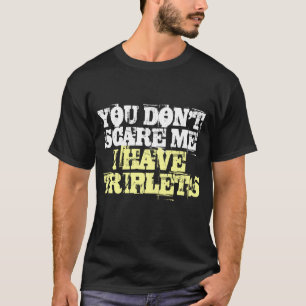 Vous ne m'effrayez pas que j'ai le T-shirt de