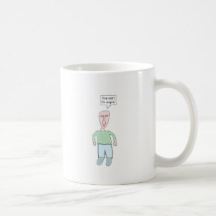 Vous ne pouvez pas fixer la tasse stupide