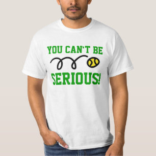 Vous pouvez être sérieux ! T-shirt ou sweatshirt