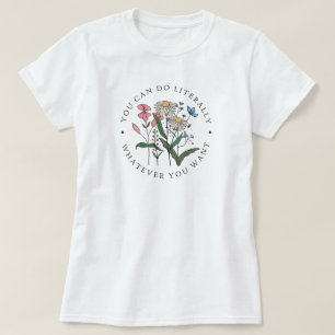 Vous Pouvez Faire Tout Ce Que Vous Voulez T-Shirt 