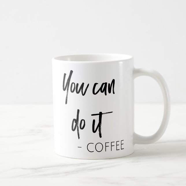 Vous pouvez le faire tasse de café (Droite)