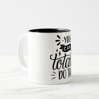 Vous Pouvez Totalement Faire Cette Mug : Cadeau Mo