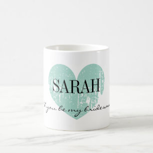 Vous serez ma tasse de demoiselle d'honneur avec