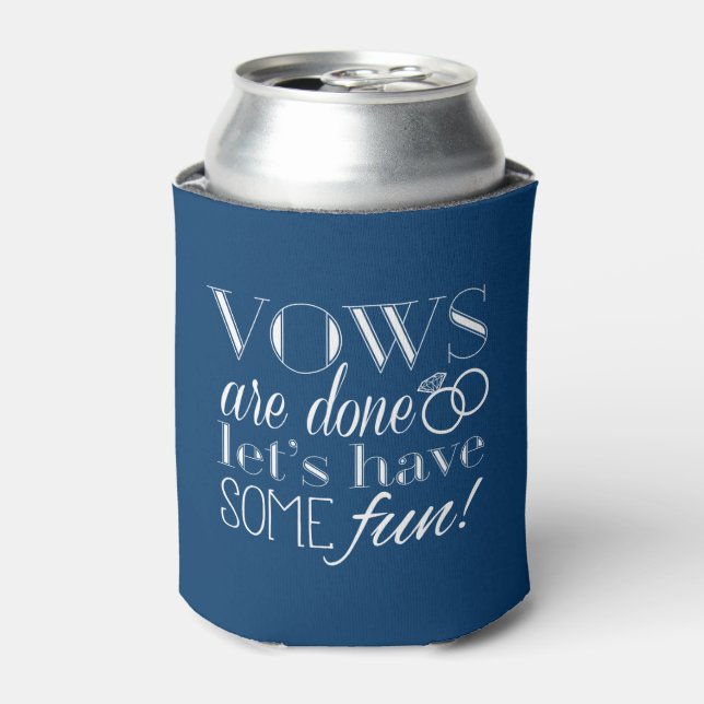 Vows Are Done So Let's Have Some Fun! | Wedding Can Cooler (Can Front)