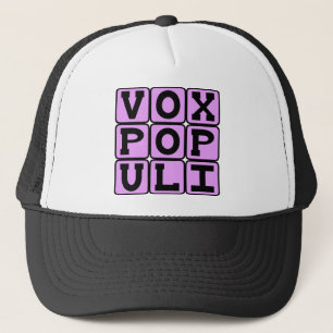 Vox Populi, Voice of the Common Man Latin Phrase Trucker Hat