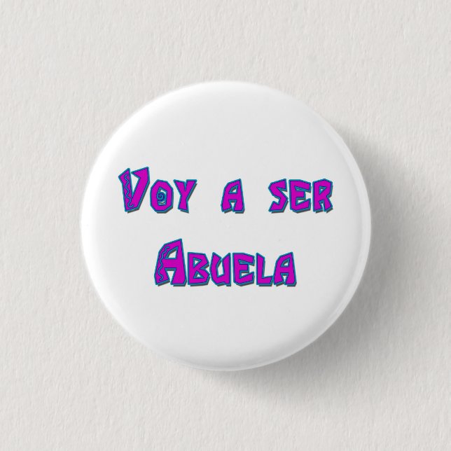 Voy a ser Abuela 1 Inch Round Button (Front)