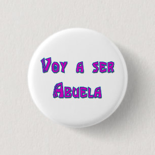 Voy a ser Abuela 1 Inch Round Button
