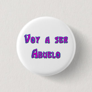 Voy a ser Abuelo 1 Inch Round Button