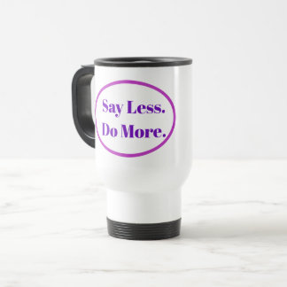 Voyage Dire Moins Faire Plus De Café Mug