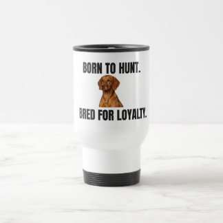 Voyage Né pour chasser. Éduqué pour la loyauté. Mug de vo