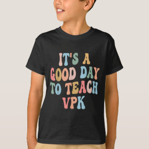 Vpk Teacher Back To School First Day Of Vpk Teache T-Shirt