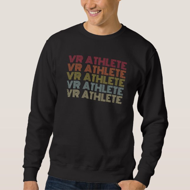 Vr Athlete Virtual Reality Retro Style Video Gamer Sweatshirt (Front)