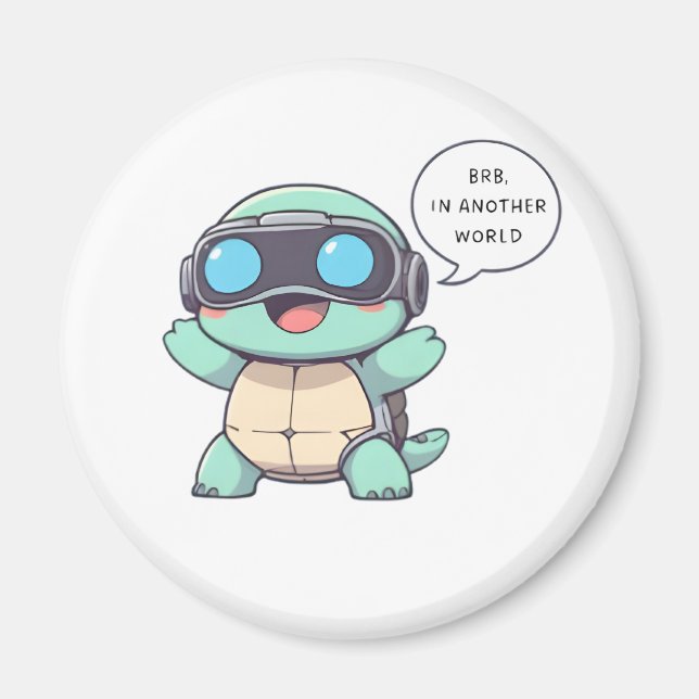 VR Gamer Turtle "BRB In Another World" Kawaii  Magnet (Front)