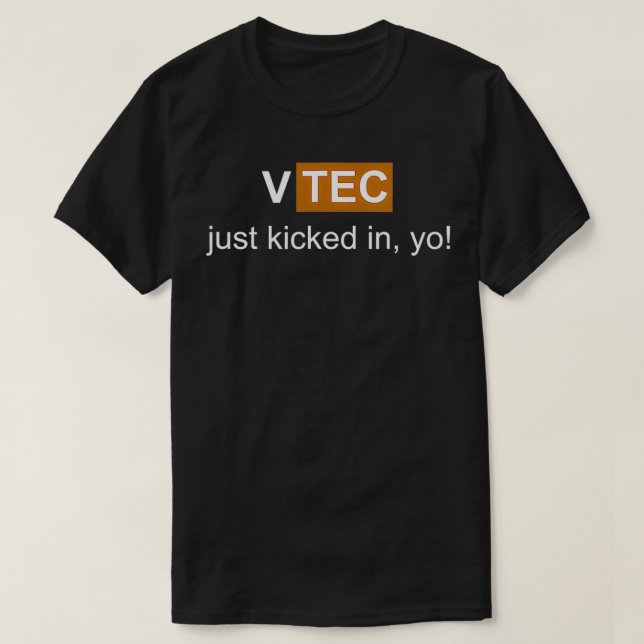 Vtec just kicked yo motosport car guy petrol rwd  T-Shirt (Design Front)