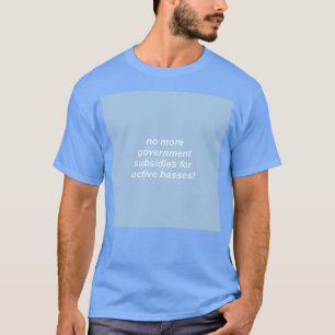 Vulfpeck no more government subsidies for active b T-Shirt