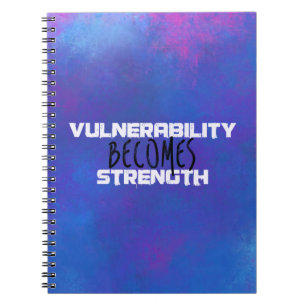 Vulnerability Becomes Strength Typography Abstract Notebook