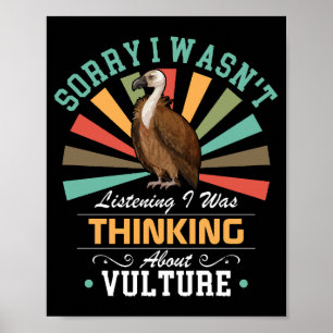 Vulture lovers Sorry I Wasn't Listening I Was Thin Poster