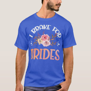Vwol I Brake For Brides 534 T-Shirt