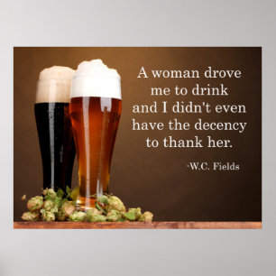 W.C. Fields Beer Quote Poster