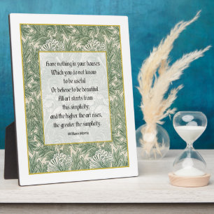 W Morris Quote - Have nothing in your house... Plaque