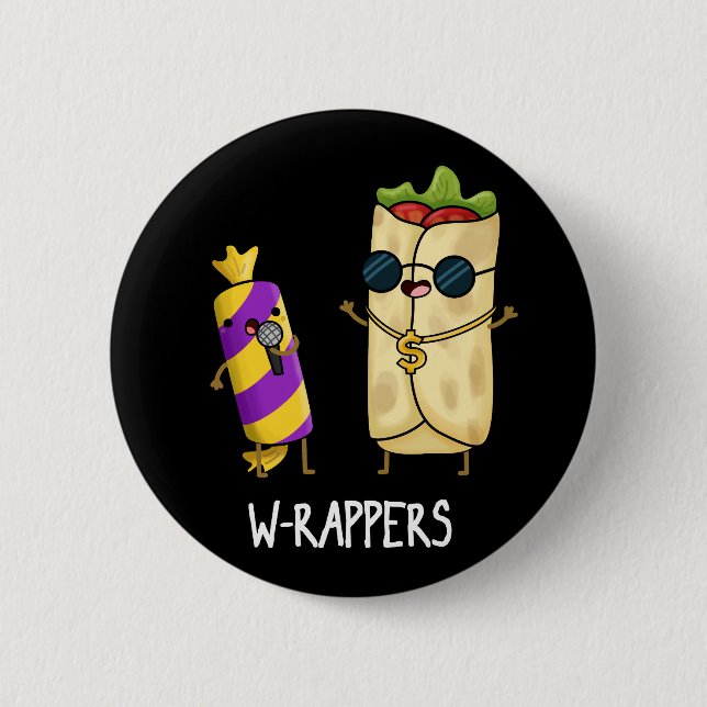 W-rappers Funny Food Pun Dark BG 2 Inch Round Button (Front)