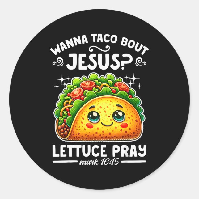 W Taco Bout Jesus Lettuce Pray Cinco De Mayo Chris Classic Round Sticker (Front)