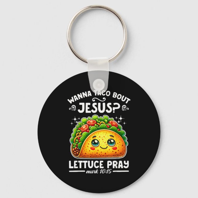 W Taco Bout Jesus Lettuce Pray Cinco De Mayo Chris Keychain (Front)