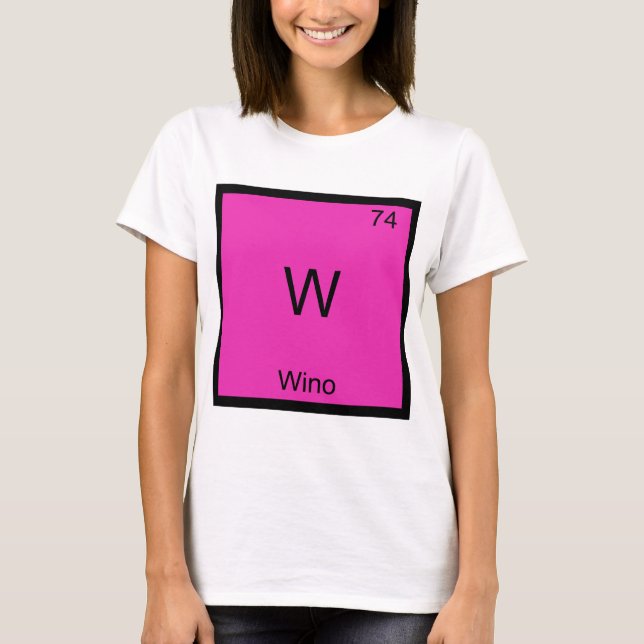 W - Wino Funny Wine Chemistry Element Symbol Tee (Front)