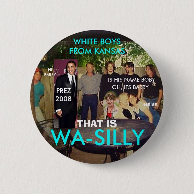 WA SILLY WHITE BOYS 2 INCH ROUND BUTTON (Front)